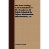 On Bone-Setting, And Its Relation To The Treatment Of Joints Crippled By Injury, Rheumatism, Inflammation, Etc - Paperback