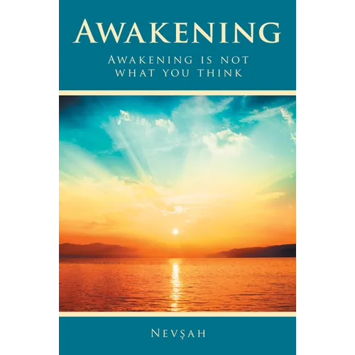 Awakening: Awakening Is Not What You Think - Paperback