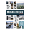 Art Fundamentals 2nd Edition: Light, Shape, Color, Perspective, Depth, Composition & Anatomy - Paperback