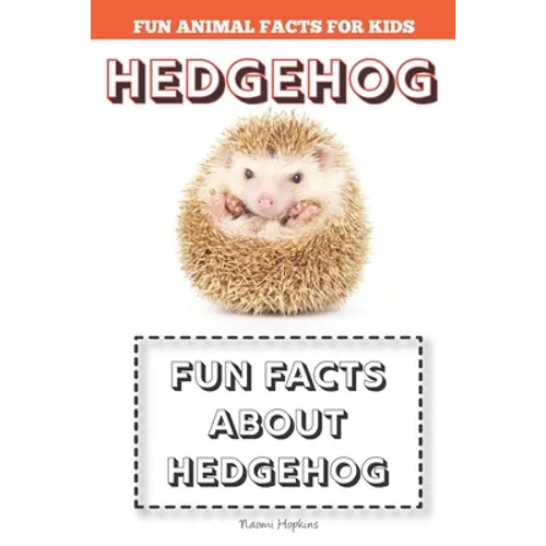 Hedgehog: Fun Facts for kids (Hedgehog FACTS BOOK WITH ADORABLE PHOTOS) - Paperback