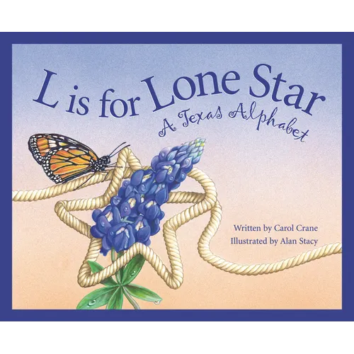 L Is for Lone Star: A Texas Alphabet - Hardcover