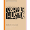 Creative Hustle: Blaze Your Own Path and Make Work That Matters - Paperback
