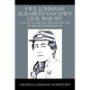 F.W.E. Lohmann Elizabeth Van Lew's Civil War Spy: A Story of Heroism Displayed by the Richmond Underground - Paperback