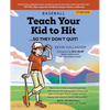 Teach Your Kid to Hit...So They Don't Quit: Parents-YOU Can Teach Them. Promise! - Paperback