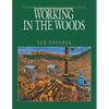 Working in the Woods: A History of Logging on the West Coast - Paperback