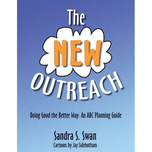 The New Outreach: Doing Good the Better Way: An ABC Planning Guide - Paperback