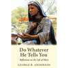 Do Whatever He Tells You: Reflections on the Life of Mary - Paperback
