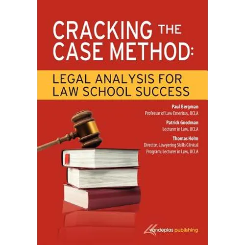 Cracking the Case Method: Legal Analysis for Law School Success - Paperback