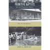 Primitive Baptists of the Wiregrass South: 1815 to the Present - Paperback