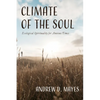 Climate of the Soul: Ecological Spirituality for Anxious Times - Paperback