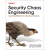 Security Chaos Engineering: Sustaining Resilience in Software and Systems - Paperback