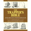 The Trapper's Bible: The Most Complete Guide to Trapping and Hunting Tips Ever - Paperback