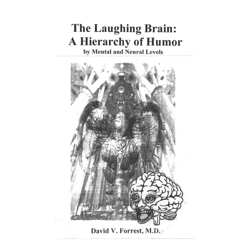 The Laughing Brain: A Hierarchy of Humor by Mental and Neural Levels - Paperback