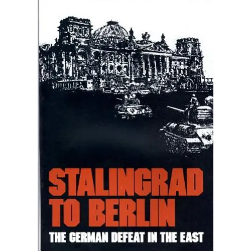 Stalingrad to Berlin: The German Defeat in the East - Paperback