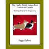The Crafty Welsh Corgi Knits: Pembroke and Cardigan: Knitting Projects for Dog Lovers - Paperback
