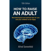 How to Raise an Adult: Neurobiological and spiritual tips for you and your children to be happy - Paperback