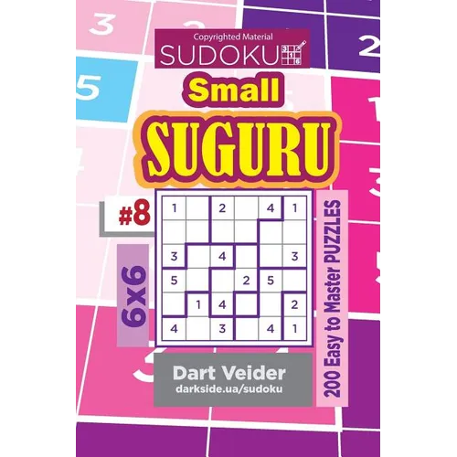 Sudoku Small Suguru - 200 Easy to Master Puzzles 6x6 (Volume 8) - Paperback