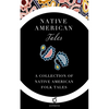 Native American Tales: A Collection of Native American Folk Tales - Paperback