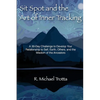 Sit Spot and the Art of Inner Tracking: A 30-Day Challenge to Develop Your Relationship to Self, Earth, Others, and the Wisdom of the Ancestors - Paperback