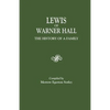 Lewis of Warner Hall: The History of a Family, Including the Genealogy of Descendants in Both the Male and Female Lines, Biographical Sketch - Paperback