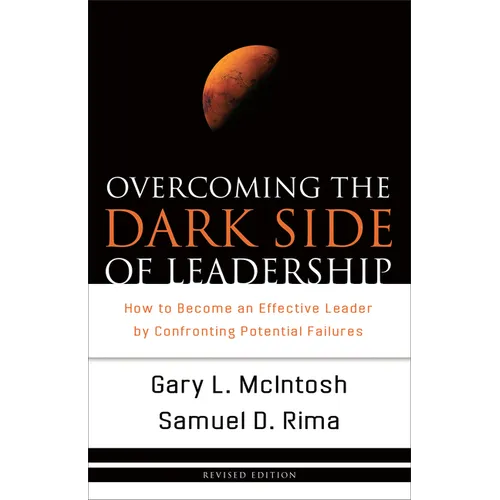 Overcoming the Dark Side of Leadership: How to Become an Effective Leader by Confronting Potential Failures - Paperback