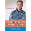 Think Eat Move Thrive: The Practice for an Awesome Life - Paperback