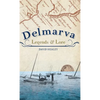 Delmarva Legends & Lore - Hardcover