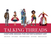 Talking Threads: Costume Design for Entertainment Art - Paperback