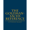 The Goldman-Sachs Reference: A Comprehensive Overview & Citation Source - Paperback