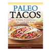 Paleo Tacos: 50 Healthy, Scrumptious and Easy to make Paleo Recipes - Paperback
