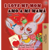 I Love My Mom Amo a mi mamá: English Spanish Bilingual Edition - Hardcover