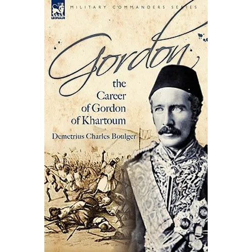 Gordon: the Career of Gordon of Khartoum - Paperback