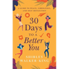 30 Days to a Better You: A Guide to Peace, Liberation, and Self-Reflection - Paperback