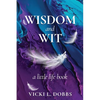Wisdom and Wit: A Little Life Book - Paperback