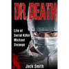 Dr. Death: Life of Serial Killer Michael Swango - Paperback