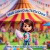 Mazie Grace Goes to the Circus - Paperback