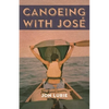 Canoeing with Jose - Paperback