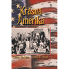 Krasna Amerika: A Study of Texas Czechs, 1851-1939 - Paperback