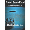Bound Brook Pond: Cape Cod Mystery II - Paperback