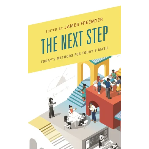 The Next Step: Today's Methods for Today's Math - Paperback