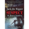 Jack the Ripper Suspect Dr. Francis Tumblety - Paperback