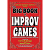 The Big Book of Improv Games: A compendium of performance-based short-form games - Paperback