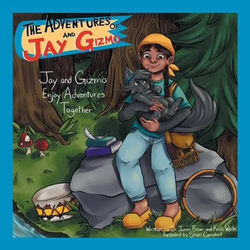 The Adventures of Jay and Gizmo: Jay and Gizmo Enjoy Adventures Together - Paperback