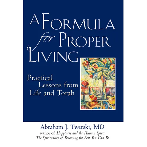 A Formula for Proper Living: Practical Lessons from Life and Torah - Paperback