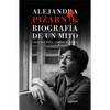 Alejandra Pizarnik. Biografía de Un Mito / Alejandra Pizarnik: Biography of a Myth - Paperback