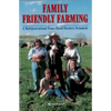 Family Friendly Farming: A Multi-Generational Home-Based Business Testament - Paperback