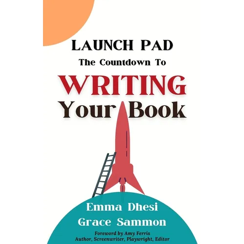 Launch Pad: The Countdown to Writing Your Book - Paperback