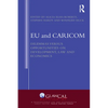 EU and Caricom: Dilemmas Versus Opportunities on Development, Law and Economics - Paperback