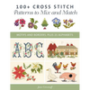 100+ Cross Stitch Patterns to Mix and Match: Motifs and Borders, Plus 21 Alphabets - Paperback