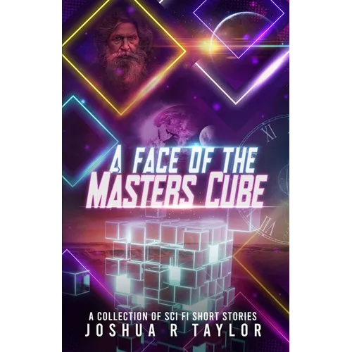 A Face of the Master's Cube: A Collection of Sci Fi Short Stories - Paperback